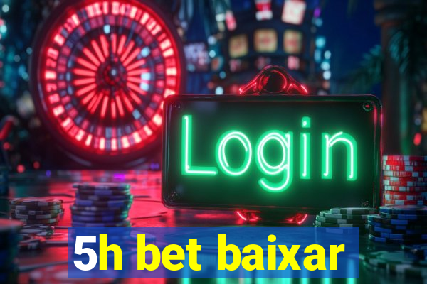 5h bet baixar